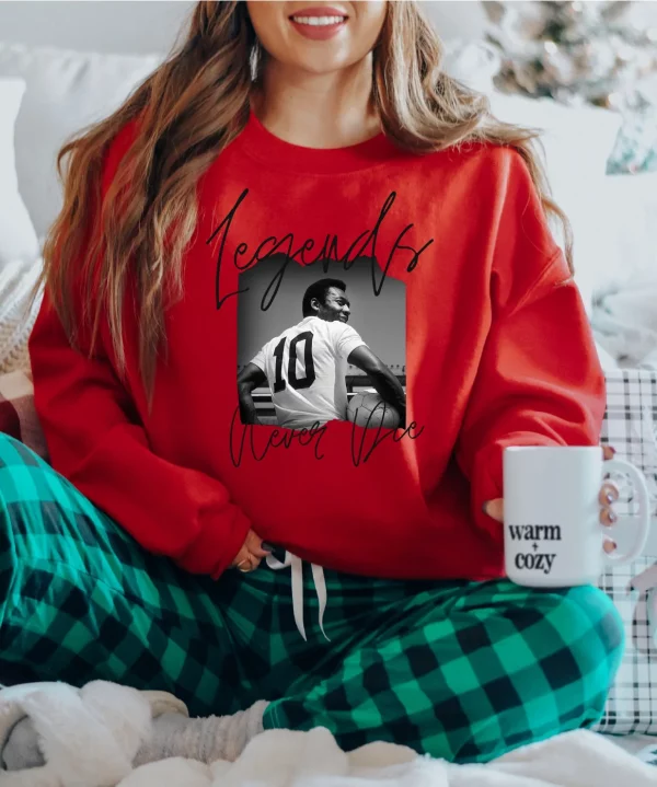 Legends Never Die Pele Sweatshirt Sweaters And Hoodies