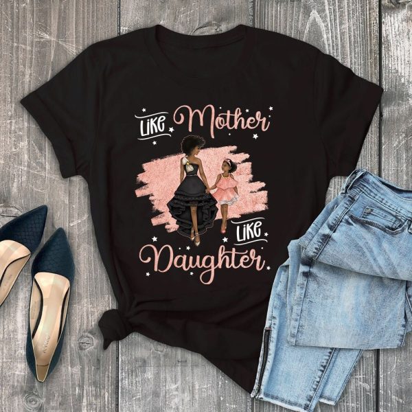 Like Mother Daughter Mother’s Day T Shirt