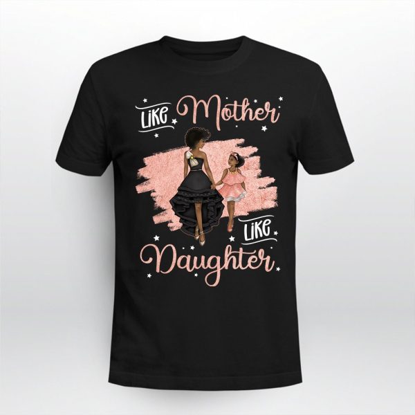 Like Mother Daughter Mother’s Day T Shirt