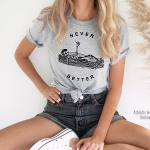 Never Better Skeleton Skull Halloween Party Shirt 4