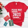 Please Wait Loading 2023 New Year Gift Vacation Shirt