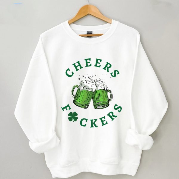 St. Patrick’s Day Cheers Fuckers Lucky Sweatshirt Shirt