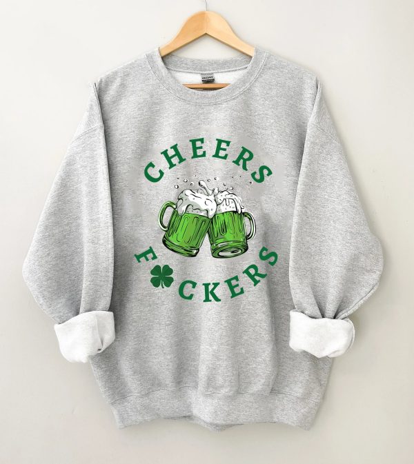 St. Patrick’s Day Cheers Fuckers Lucky Sweatshirt Shirt