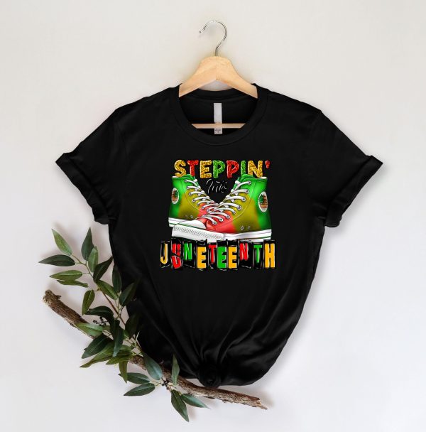 Steppin’ Into Juneteenth Black History Free-ish Shirt