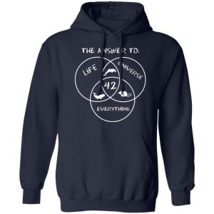 42 The Answer To Life Universe Everything T Shirts Hoodies Sweater 3