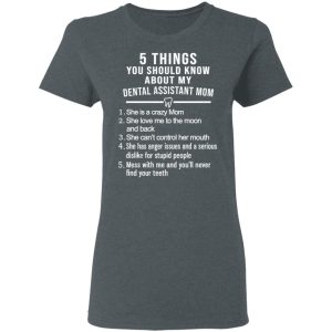 5 Things You Should Know About My Dental Assistant Mom Youth T Shirts Hoodies Sweatshirt 2