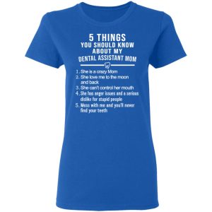 5 Things You Should Know About My Dental Assistant Mom Youth T Shirts Hoodies Sweatshirt 4