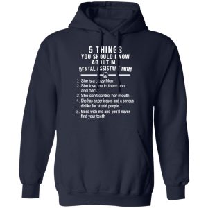 5 Things You Should Know About My Dental Assistant Mom Youth T Shirts Hoodies Sweatshirt 7