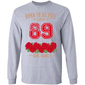 89 Born To Be Free Since 89 Birthday Gift T Shirts Hoodies Sweater 2