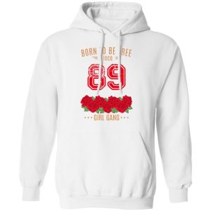 89 Born To Be Free Since 89 Birthday Gift T Shirts Hoodies Sweater 6