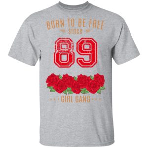 89 Born To Be Free Since 89 Birthday Gift T Shirts Hoodies Sweater 9