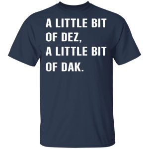 A Little Bit Of Dez A Little Bit Of Dak T Shirts Hoodies Sweater 11