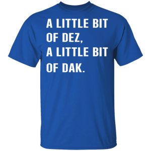 A Little Bit Of Dez A Little Bit Of Dak T Shirts Hoodies Sweater 12