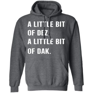 A Little Bit Of Dez A Little Bit Of Dak T Shirts Hoodies Sweater 8