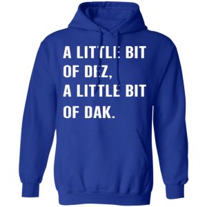 A Little Bit Of Dez A Little Bit Of Dak T Shirts Hoodies Sweater 9