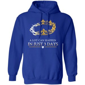 A Lot Can Happen In Just 3 Days T Shirts 9