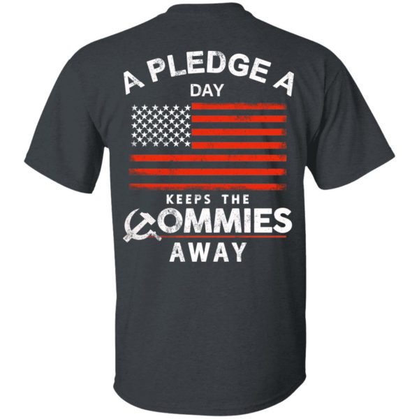 A Pledge A Day Keeps The Commies Away T-Shirts, Hoodies, Sweater