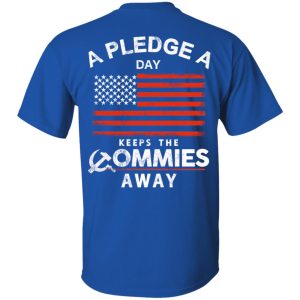 A Pledge A Day Keeps The Commies Away T Shirts Hoodies Sweater 12