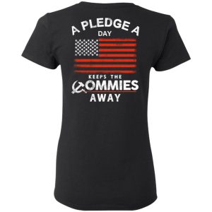 A Pledge A Day Keeps The Commies Away T Shirts Hoodies Sweater 13