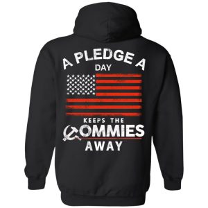 A Pledge A Day Keeps The Commies Away T Shirts Hoodies Sweater 6