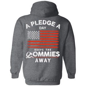 A Pledge A Day Keeps The Commies Away T Shirts Hoodies Sweater 8