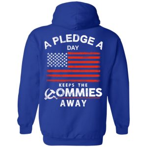 A Pledge A Day Keeps The Commies Away T Shirts Hoodies Sweater 9