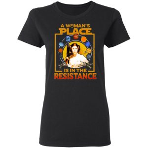 A Woman's Place Is In The Resistance T Shirts Hoodies Sweater 11