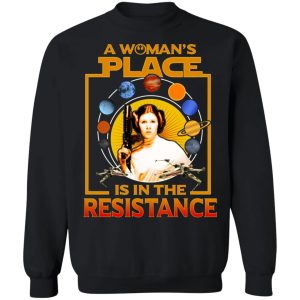 A Woman's Place Is In The Resistance T Shirts Hoodies Sweater 6