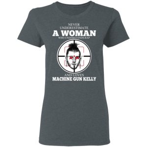 A Woman Who Understands Rap And Loves Machine Gun Kelly T Shirts 2