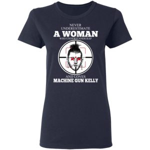 A Woman Who Understands Rap And Loves Machine Gun Kelly T Shirts 3