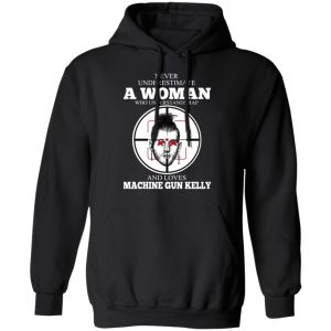 A Woman Who Understands Rap And Loves Machine Gun Kelly T Shirts 6