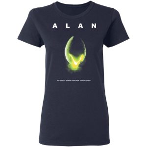 Alan In Space No One Can Hear You In Space Shirt 3