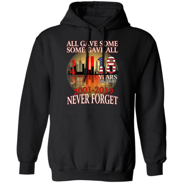 All Gave Some Some Gave All 343 18 Years Anniversary 2001 2019 Never Forget T-Shirts