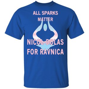 All Sparks Matter Nicol Bolas For Ravnica T Shirts Hoodies Sweatshirt 12