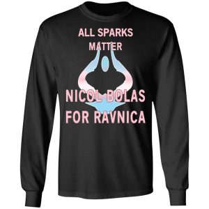 All Sparks Matter Nicol Bolas For Ravnica T Shirts Hoodies Sweatshirt 5