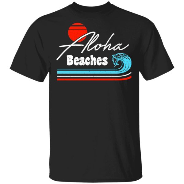 Aloha Beaches Vintage Retro Shirt