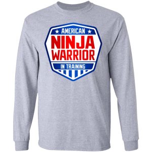 American Ninja Warrior In Training T Shirts Hoodies Sweater 2