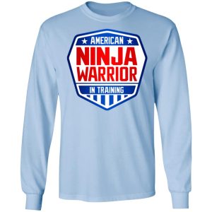 American Ninja Warrior In Training T Shirts Hoodies Sweater 4