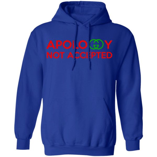 Apology Not Accepted T-Shirts