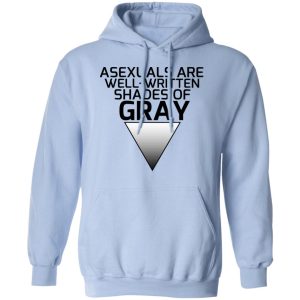 Asexuals Are Well Written Shades Of Gray T Shirts Hoodies Sweater 4