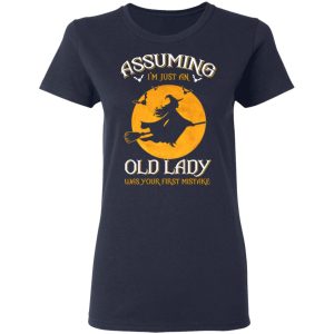 Assuming Im Just An Old Lady Was Your First Mistake Halloween Shirt 3