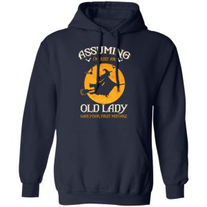 Assuming Im Just An Old Lady Was Your First Mistake Halloween Shirt 7