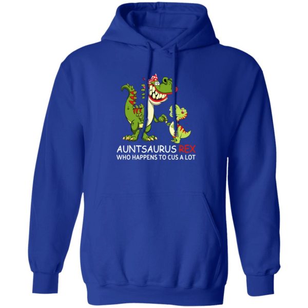 Auntsaurus Rex Who Happens To Cuss A Lot T-Shirts