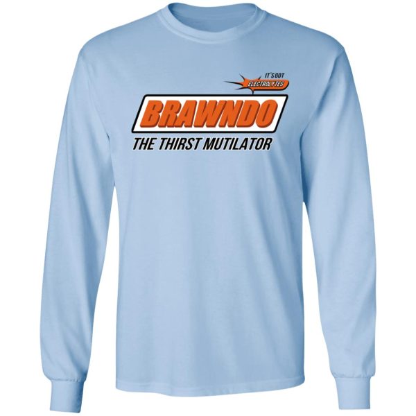 BRAWNDO The Thirst Mutilator T-Shirts