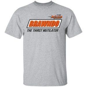 BRAWNDO The Thirst Mutilator T Shirts 9