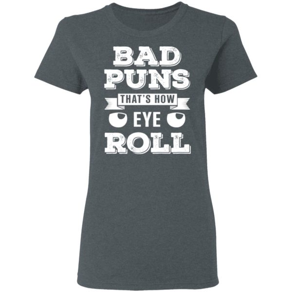 Bad Puns That’s How Eye Roll T-Shirts, Hoodies, Sweater