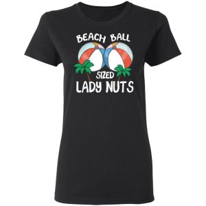 Beach Balls Sized Lady Nuts T Shirts Hoodies Sweater 13