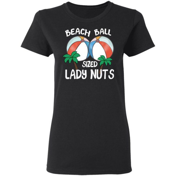 Beach Balls Sized Lady Nuts T-Shirts, Hoodies, Sweater