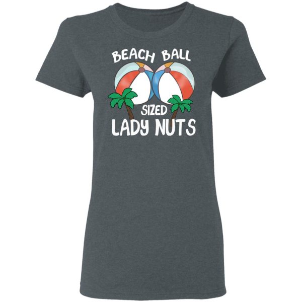 Beach Balls Sized Lady Nuts T-Shirts, Hoodies, Sweater