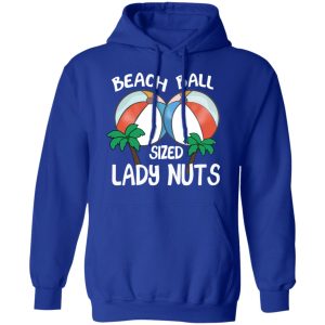 Beach Balls Sized Lady Nuts T Shirts Hoodies Sweater 9